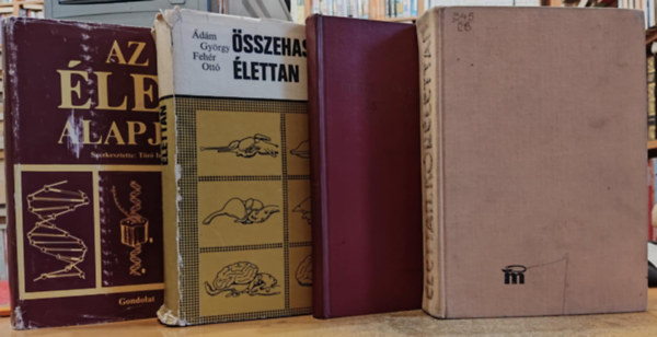 Ádám György, Fehér Ottó, Lissák Kálmán, Hársing László Törő Imre - 4 db Élettan - Kórélettan + Élattani gyakorlatok és bemutatások + Összehasonlító élettan + Az élet alapjai
