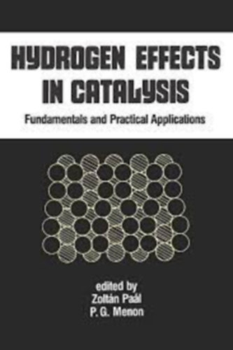 P.G. Menon ed. Zoltn Pal - Hydrogen effects in Catalysis