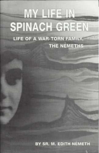 N�meth Edith M�ria n�v�r - My Life in Spinach Green
