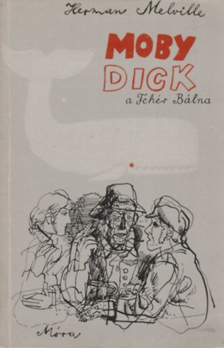 Herman Melville - Moby Dick a Feh�r b�lna