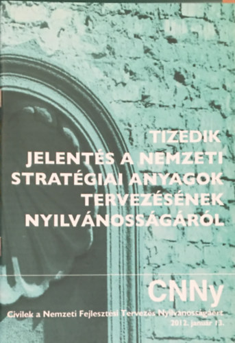 Tizedik jelents a nemzeti stratgiai anyagok tervezsnek nyilvnossgrl