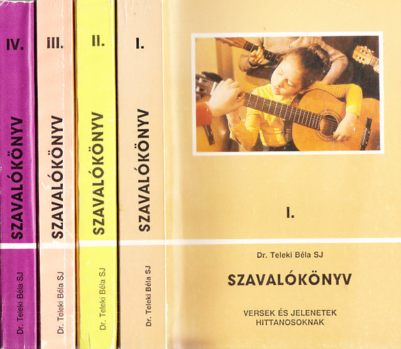 Teleki Bla SJ dr.  (szerk.) - Szavalknyv - Versek s jelenetek hittanosoknak I-IV.