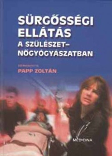 Sürgősségi ellátás a szülészet-nőgyógyászatban