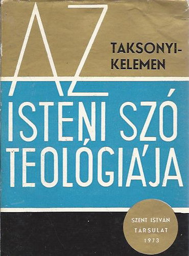 Taksonyi J.-Kelemen V. - Az Isteni szó teológiája