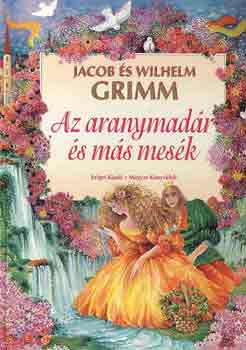 Jacob és Wilhelm Grimm - Az aranymadár és más mesék