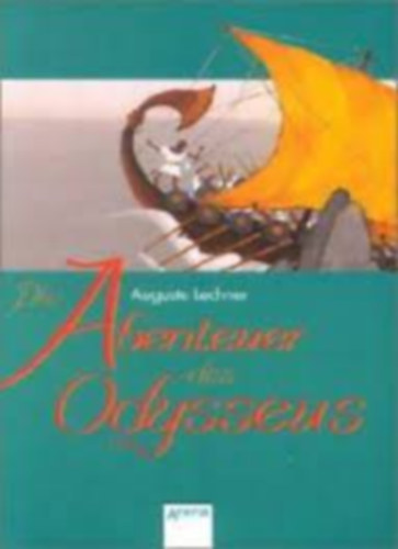 Auguste Lechner - Die Abenteuer des Odysseus