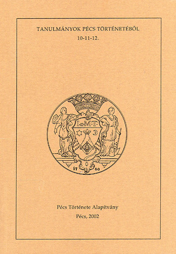 Tanulm�nyok P�cs t�rt�net�b�l 10-11-12.