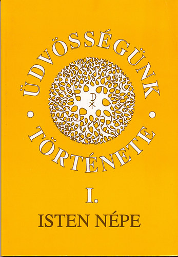 Bindes Ferenc - �dv�ss�g�nk t�rt�nete I. (Isten n�pe)