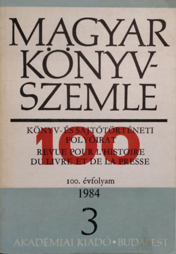K�kay Gy�rgy  (fel. szerk.) - Magyar K�nyvszemle, 100. �vf. 3. sz�m (1984)