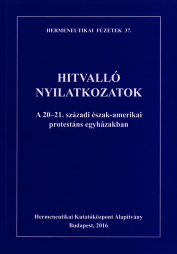 Fabiny Tibor  (szerk.) - Hitvall nyilatkozatok (A 20-21. szzadi szak-amerikai protestns egyhzakban)