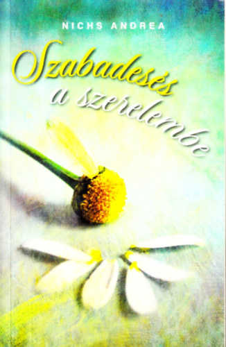 Nichs Andrea - Szabadesés a szerelembe