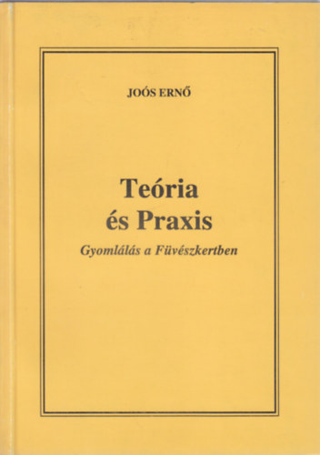 Joós Ernő - Teória és Praxis - Gyomlálás a Füvészkertben