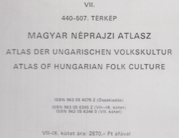 Barabs Jen  (Szerk.) - Magyar nprajzi Atlasz VII. 440-507. trkp