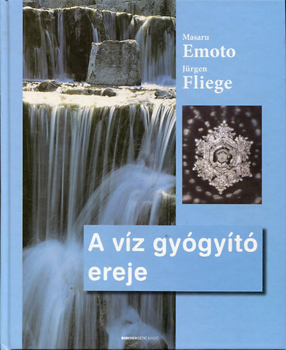 Emoto-Fliege - A v�z gy�gy�t� ereje