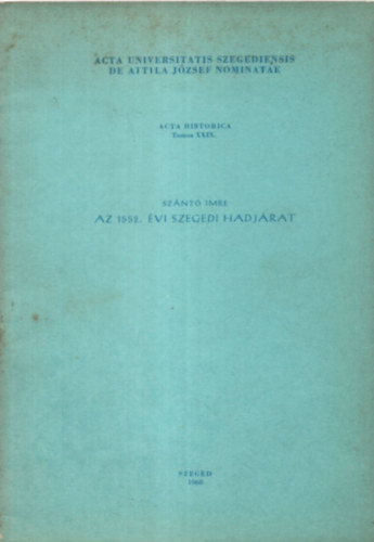 Szántó Imre - Az 1552. évi szegedi hadjárat