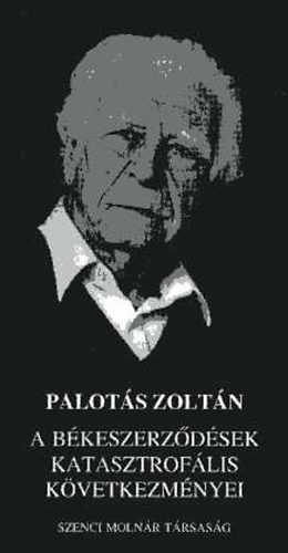 Palots Zoltn - A bkeszerzdsek katasztroflis kvetkezmnyei