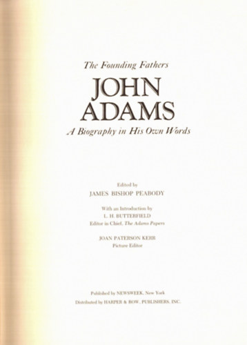 James Bishop Peabody  (szerk.) - The Founding Father's John Adams - A Biography in His Own Wors