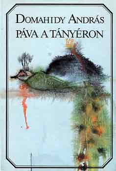 Domahidy András - Páva a tányéron