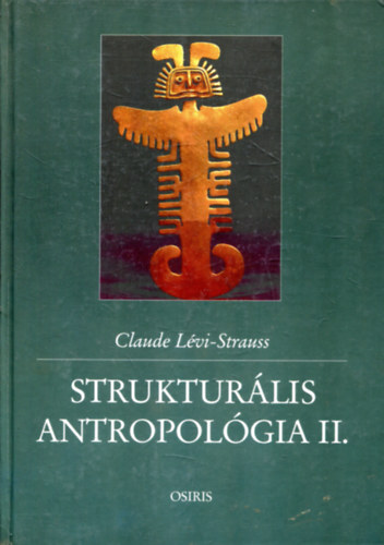 Claude Lévi-Strauss - Strukturális antropológia II.