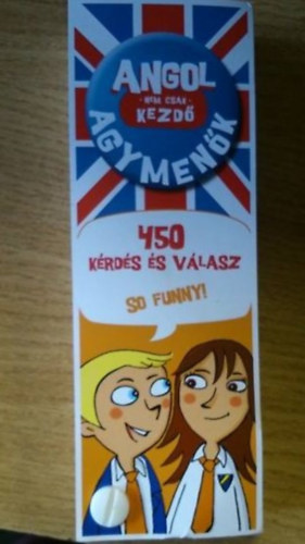 ismeretlen - Angol Agymen�k (nem csak kezd�) 450 k�rd�s �s v�lasz