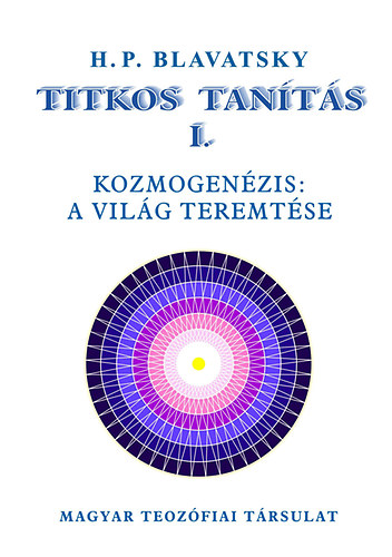 H. P. Blavatsky - Titkos Tants I. - Kozmogenzis: a vilg teremtse