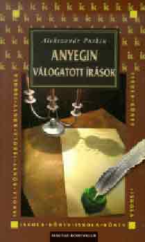 Alexander Szergejevics Puskin - Anyegin. Válogatott írások