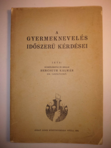 Hercsuth Kálmán - A gyermeknevelés időszerű kérdései