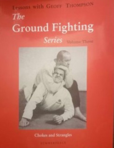 Geoff Thompson - The ground fighting Series Volume Three