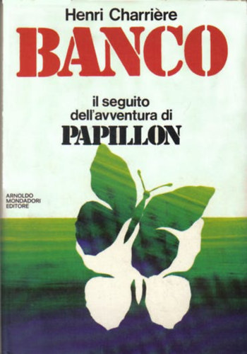Henri Charri�re - Banco - il seguito dell' avventura di Papillon (Arnoldo Mondadori Editore)