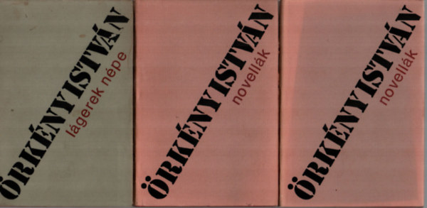 �rk�ny Istv�n - 3 db �rk�ny Istv�n m� egyben: Novell�k 1-2, L�gerek n�pe.