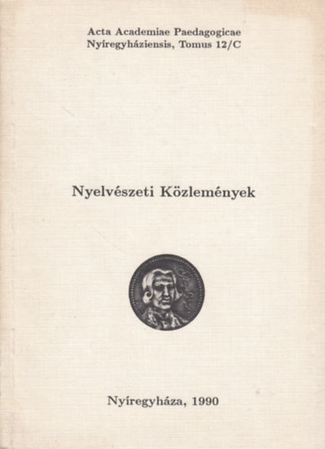 Mihalovics �rp�d  (szerk.) - Nyelv�szeti K�zlem�nyek - Acta Academiae Paedagogicae Ny�regyh�ziensis, Tomus 12/C