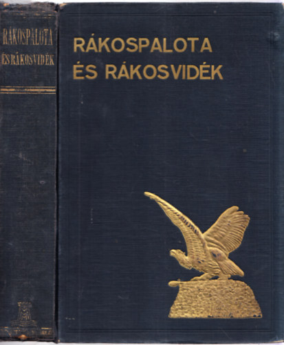 Zsemley Oszk�r  (szerk.) - R�kospalota �s R�kosvid�k (Magyar V�rosok �s V�rmegy�k Monogr�fi�ja)