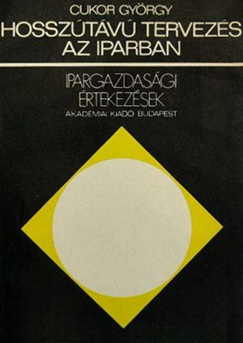 Cukor GY�rgy - Hossz�t�v� tervez�s az iparban