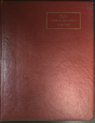 Dr. Mohl Antal - Győr eleste és visszavétele 1594-1598