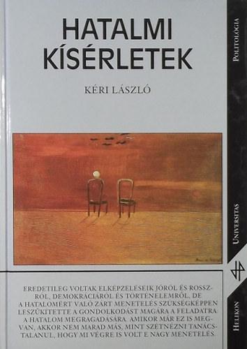 Kéri László - Hatalmi kísérletek - Kormányok, politika, média 1989 és 2000 között