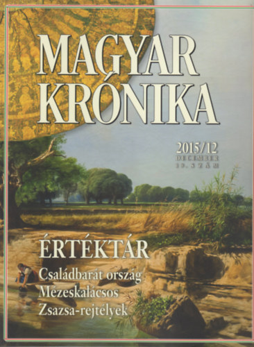 Bencsik Gábor (szerk.) - Magyar Krónika 2015/12 (december) - Közéleti és kulturális havilap