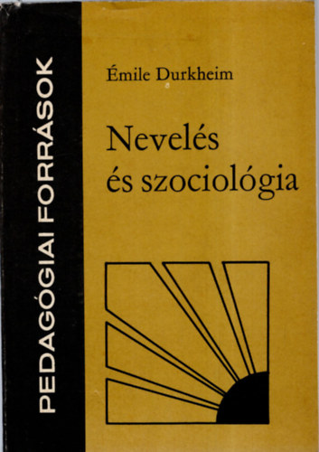 Émile Durkheim - Nevelés és szociológia - Pedagógiai források