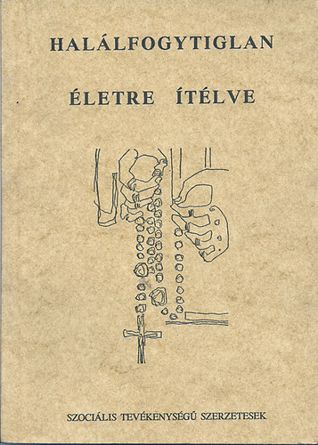Dr.Szolnoky Erzsébet - Halálfogytiglan életre ítélve