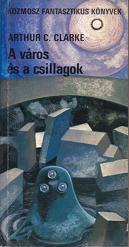 Arthur C. Clarke - A város és a csillagok