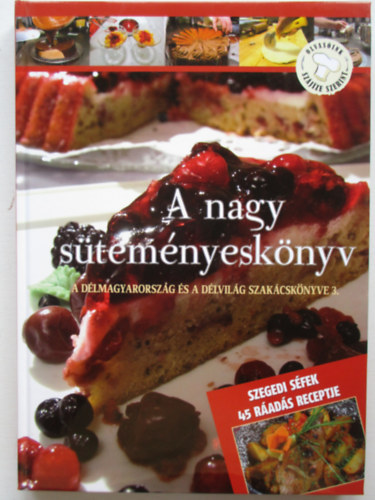 Lvay Gizella  (szerk.) - A nagy stemnyesknyv. A Dlmagyarorszg s a Dlvilg szakcsknyve 3.