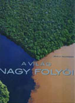 Paolo Novaresio - A világ nagy folyói