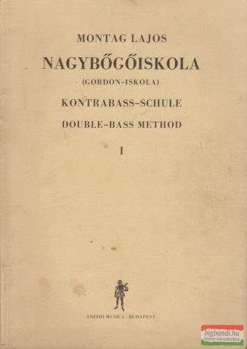 Montag Lajos - Nagybgiskola I. - Kontrabass-Schule /Double bass method