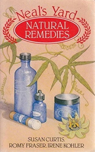 Romy Fraser, Irene Kohler Susan Curtis - Neal's Yard Natural Remedies
