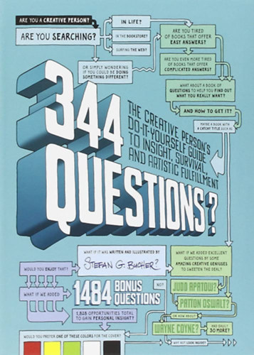Stefan G. Bucher - 344 Questions: The Creative Person's Do-It-Yourself Guide to Insight, Survival, and Artistic Fulfillment (Voices That Matter)