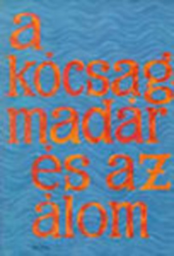 Dornbach M�ria - A k�csagmad�r �s az �lom - Dornbach M�ria brazil n�pmese-feldolgoz�sai