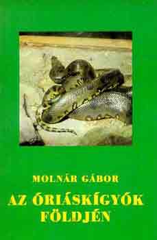 Molnr Gbor - Az riskgyk fldjn