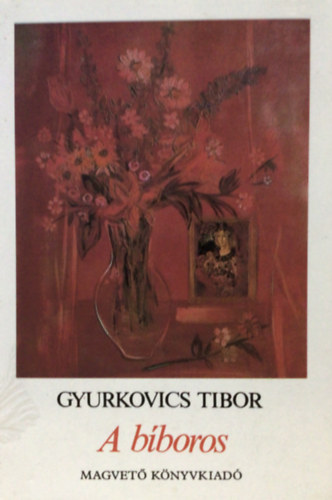 Gyurkovics Tibor - A bboros