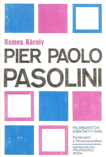 Nemes KÁroly - Pier Paolo Pasolini (Filmbarátok kiskönyvtára)