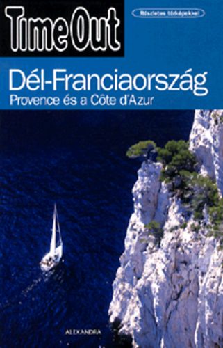 Dajk� P�l  (szerk.) - D�l-Franciaorsz�g - Provence �s a Cote d'Azur - Time Out