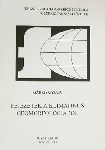 Gábris Gyula - Fejezetek a klimatikus geomorfológiából